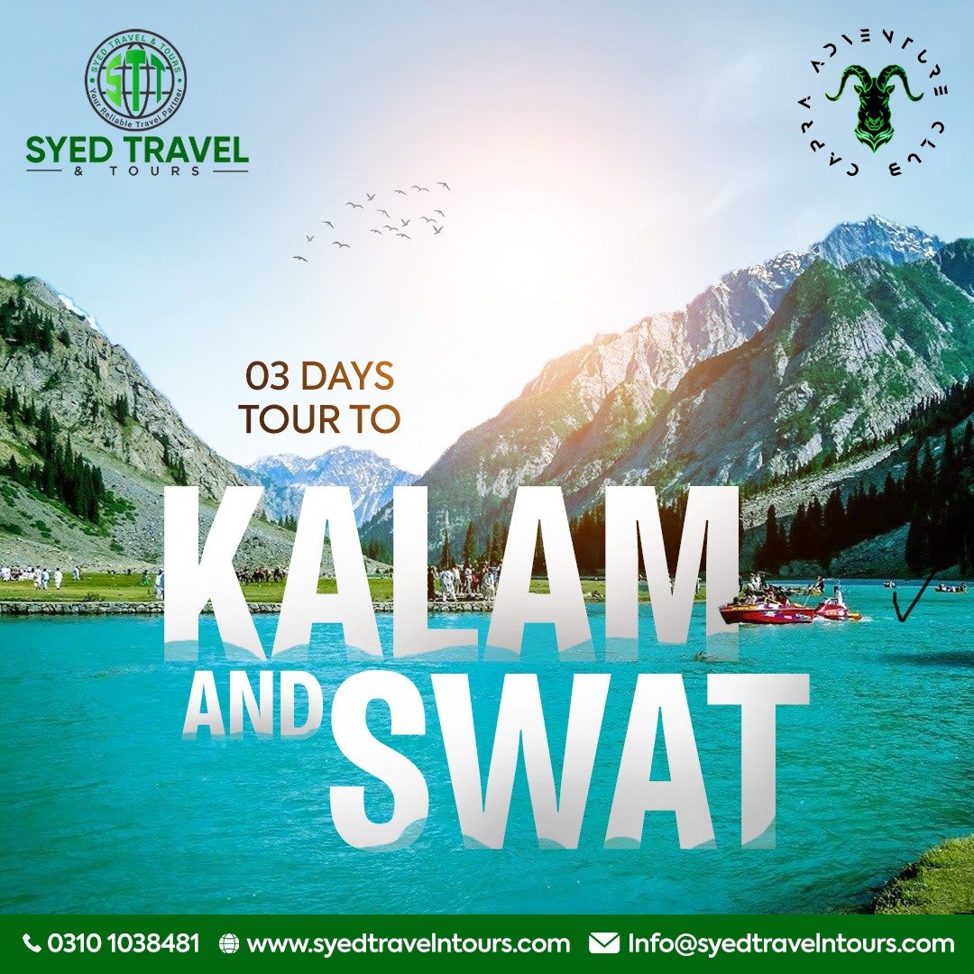 Private 03 Days SWAT & KALAM VALLEY TOUR* LOCATIONS COVERING: • Islamabad • Shamozai Bridge • Mingora • FizaGhat • Swat • Bahrain • Kalam • Paloga Village • Osho Forest • Mahodand Lake • Malam Jabba